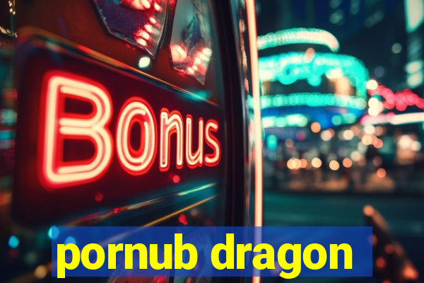 pornub dragon